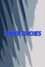 Watch Tender Touches M4ufreemovies