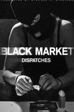 Watch Black Market: Dispatches M4ufreemovies