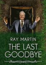 Watch Ray Martin: The Last Goodbye M4ufreemovies