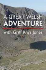 Watch A Great Welsh Adventure with Griff Rhys Jones M4ufreemovies