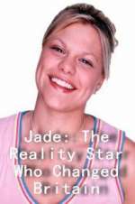 Watch Jade: The Reality Star Who Changed Britain M4ufreemovies