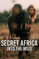 Watch Secret Africa: Into the Wild M4ufreemovies