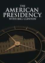 Watch The American Presidency with Bill Clinton M4ufreemovies