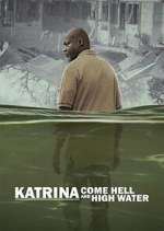 Watch Katrina: Come Hell and High Water M4ufreemovies