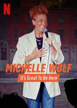 Watch Michelle Wolf: It's Great to Be Here M4ufreemovies