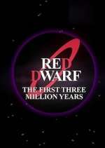 Watch Red Dwarf: The First Three Million Years M4ufreemovies