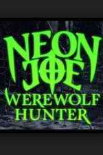 Watch Neon Joe, Werewolf Hunter M4ufreemovies