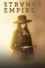 Watch Strange Empire M4ufreemovies