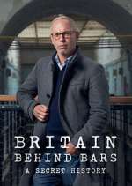 Watch Britain Behind Bars: A Secret History M4ufreemovies