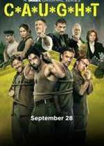 Watch C*A*U*G*H*T M4ufreemovies
