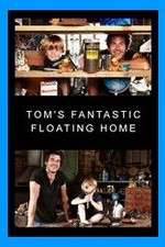 Watch Tom's Fantastic Floating Home M4ufreemovies